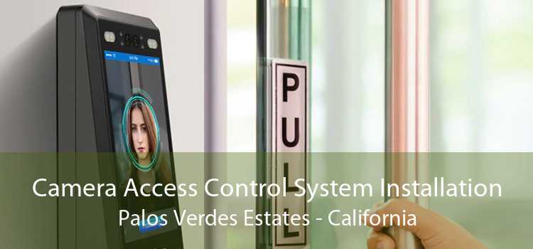 Camera Access Control System Installation Palos Verdes Estates - California