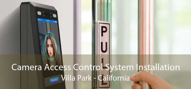 Camera Access Control System Installation Villa Park - California