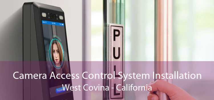 Camera Access Control System Installation West Covina - California