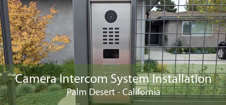 Camera Intercom System Installation Palm Desert - California