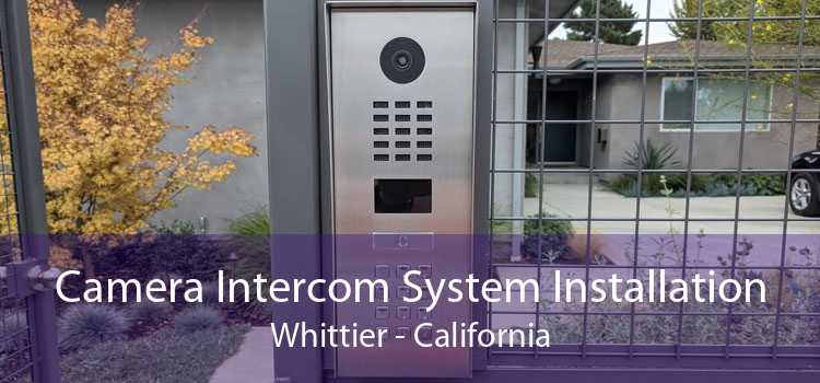 Camera Intercom System Installation Whittier - California