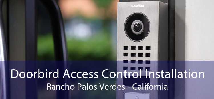 Doorbird Access Control Installation Rancho Palos Verdes - California