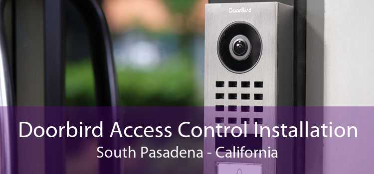 Doorbird Access Control Installation South Pasadena - California