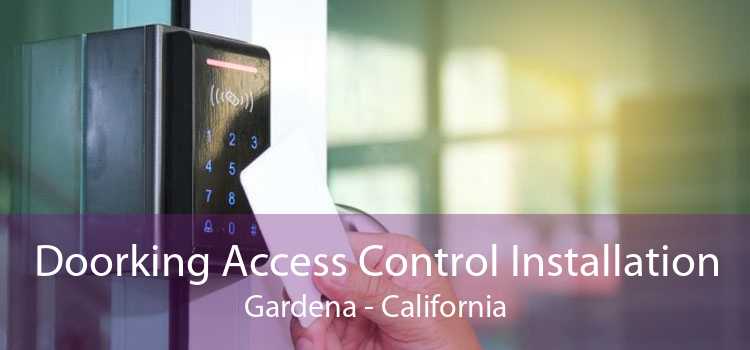 Doorking Access Control Installation Gardena - California