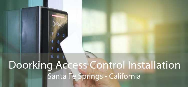 Doorking Access Control Installation Santa Fe Springs - California