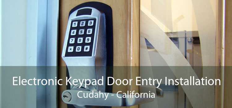 Electronic Keypad Door Entry Installation Cudahy - California