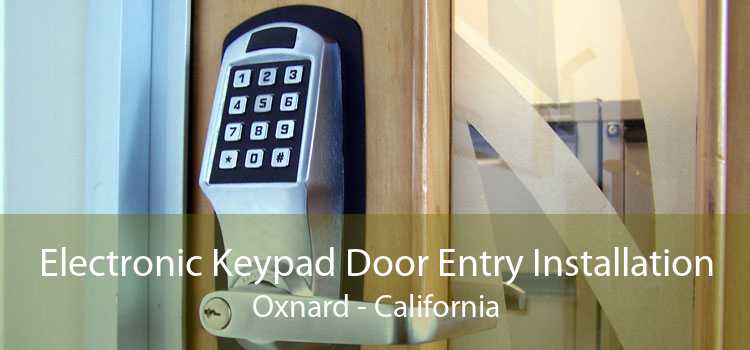 Electronic Keypad Door Entry Installation Oxnard - California