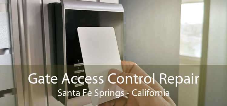 Gate Access Control Repair Santa Fe Springs - California