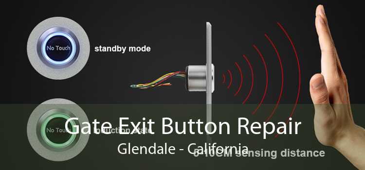 Gate Exit Button Repair Glendale - California