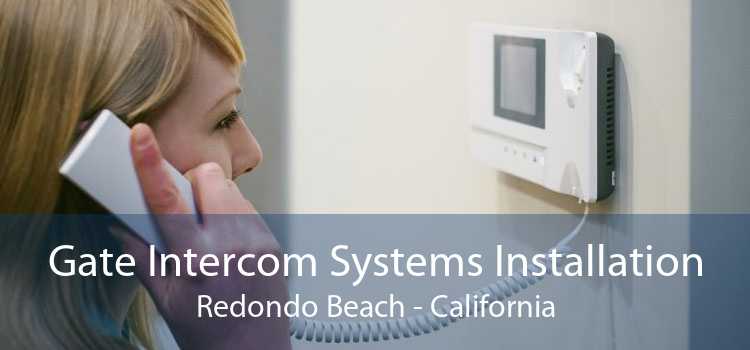 Gate Intercom Systems Installation Redondo Beach - California
