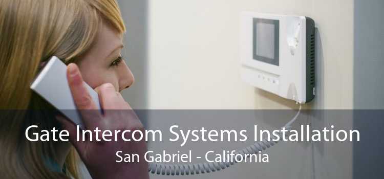 Gate Intercom Systems Installation San Gabriel - California