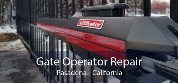 Gate Operator Repair Pasadena - California