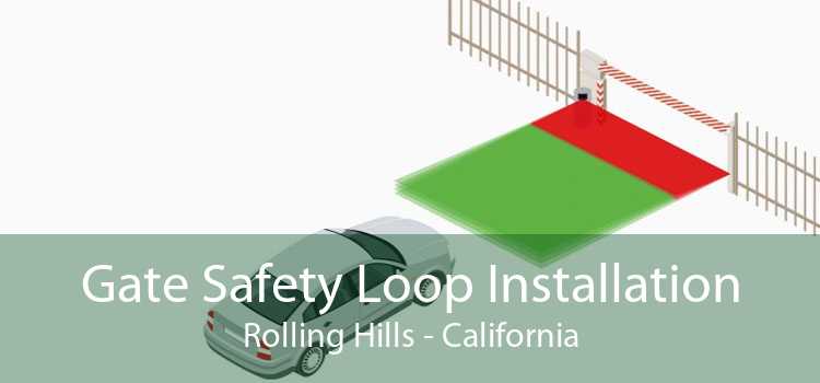 Gate Safety Loop Installation Rolling Hills - California