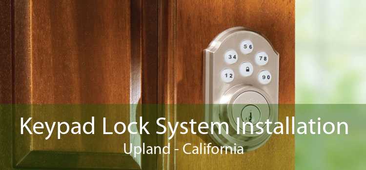 Keypad Lock System Installation Upland - California