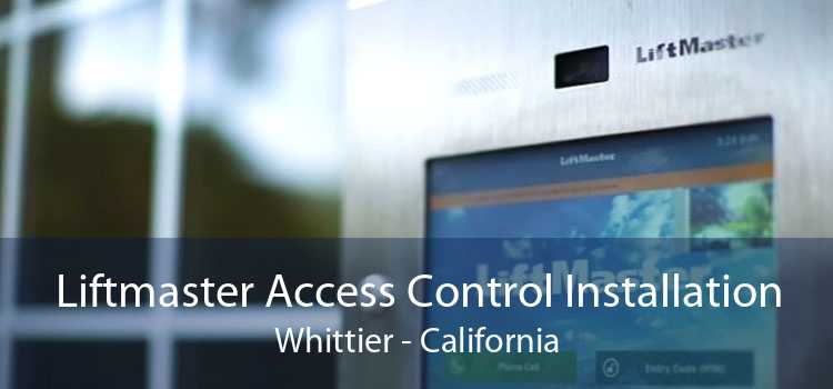 Liftmaster Access Control Installation Whittier - California