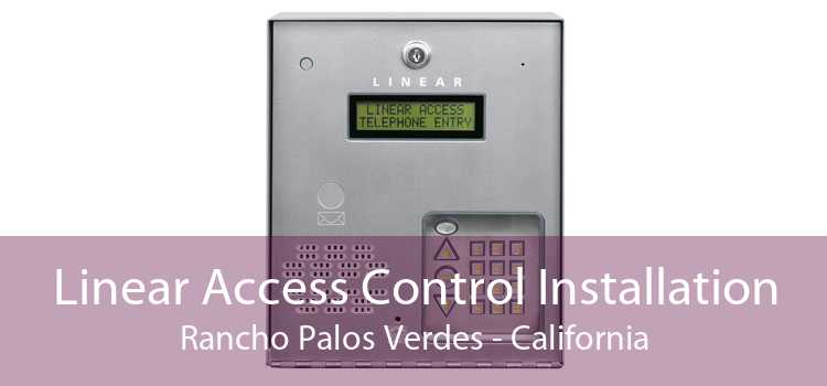 Linear Access Control Installation Rancho Palos Verdes - California
