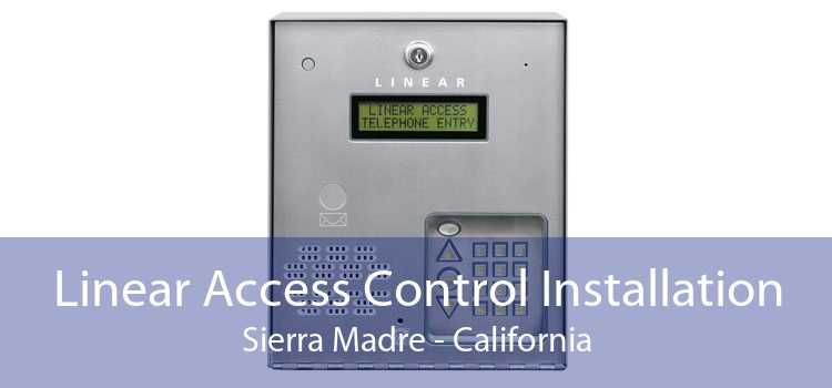 Linear Access Control Installation Sierra Madre - California