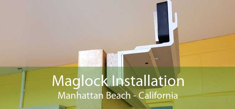 Maglock Installation Manhattan Beach - California