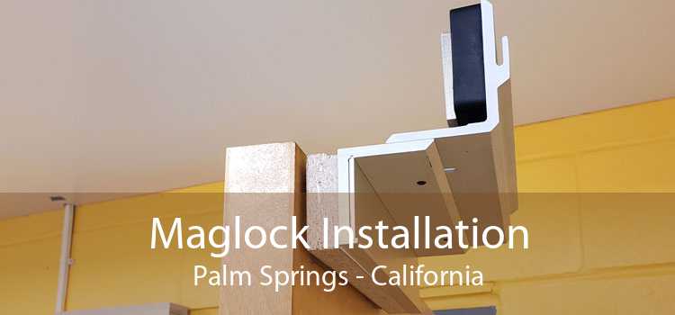 Maglock Installation Palm Springs - California