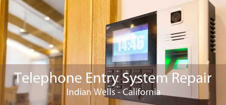 Telephone Entry System Repair Indian Wells - California