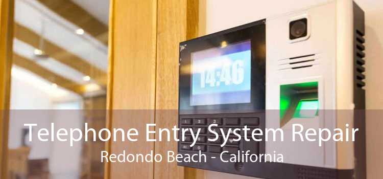 Telephone Entry System Repair Redondo Beach - California